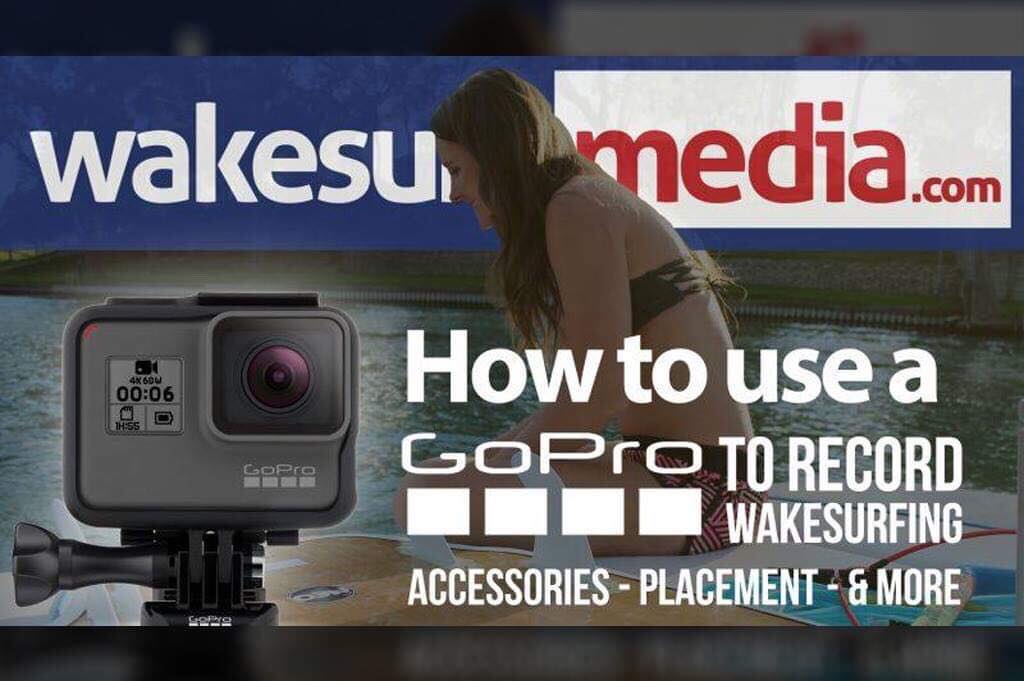 Using a GoPro for Wakesurfing