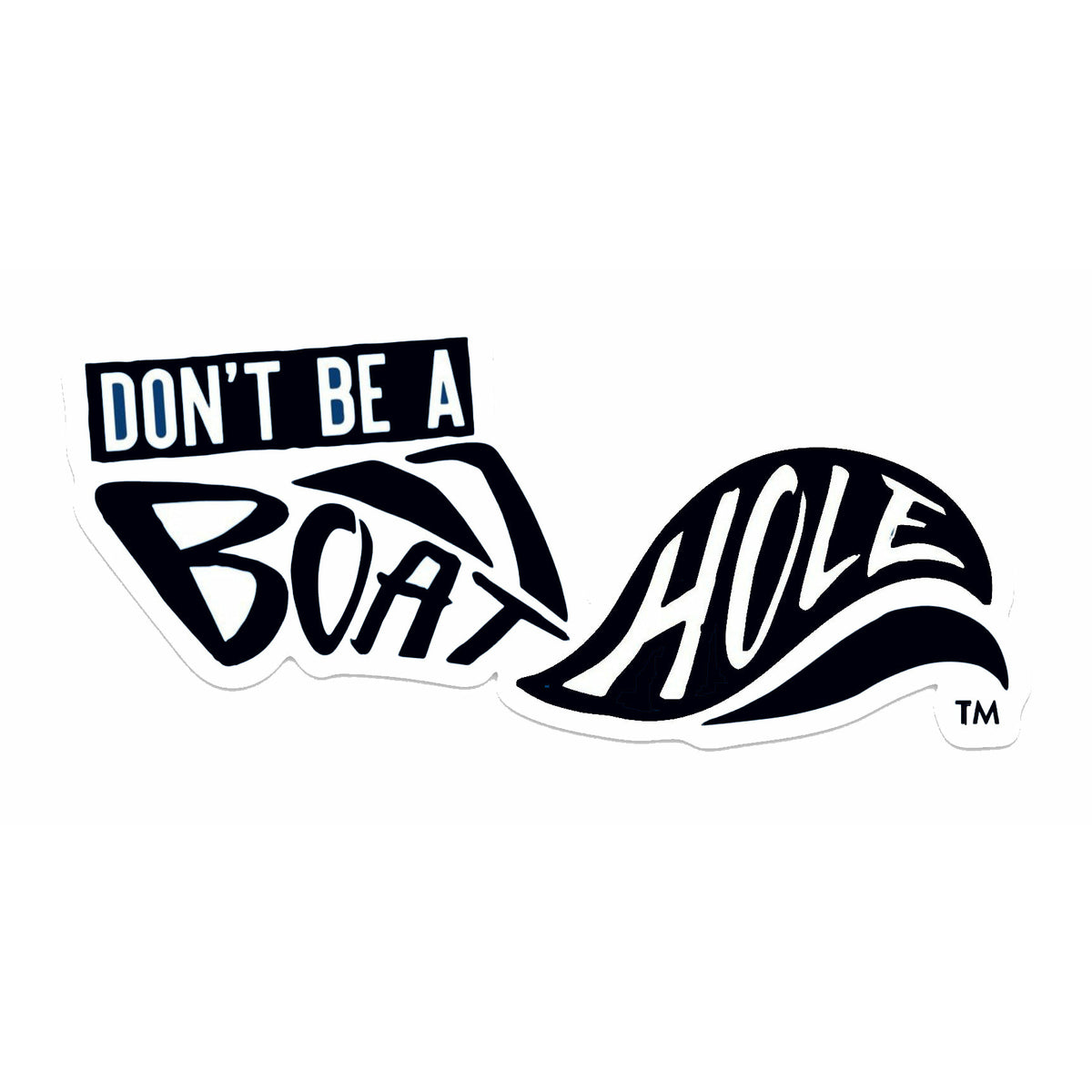 Don&#39;t be a Boathole™ Sticker